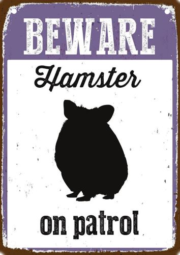 Beware Hamster on Patrol Tin Sign